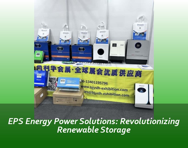 EPS Energy Power Solutions: Revolutionizing Renewable Storage
